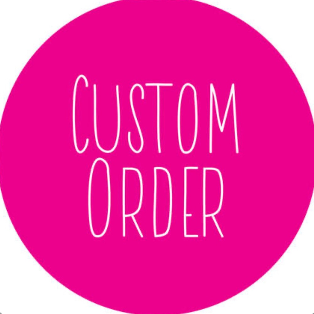 Custom order